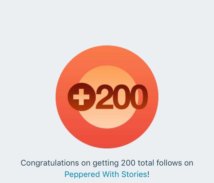 200 Followers!! - Peppered With Stories