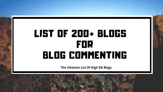200+ High DA Blog Commenting Sites For Link Building