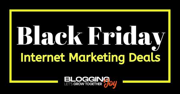 2019 Black Friday Deals For Bloggers & Internet Marketers
