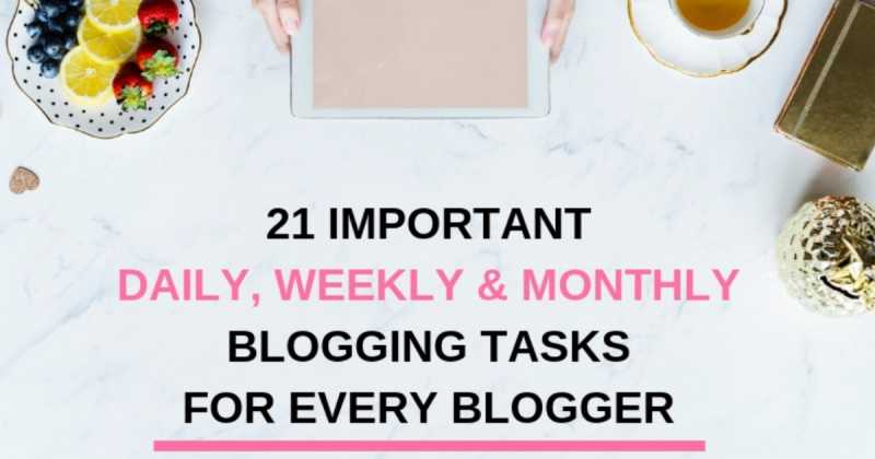 21 Critical Blogging Tasks Every Blogger Must Do For A Healthy Blog