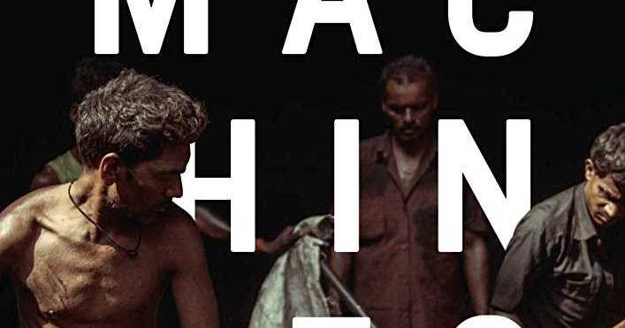 224. Indian Director Rahul Jain’s Debut, Long-documentary Film “Machines” (2016): Hard-hitting And Real Perspective Of Modern India