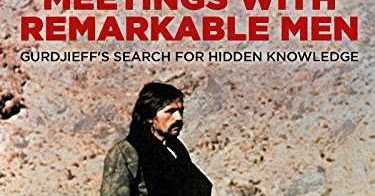 225. British Director Peter Brook’s Film “Meetings With Remarkable Men” (1979) (UK):  George Gurdjieff’s Philosophical Quest For Life