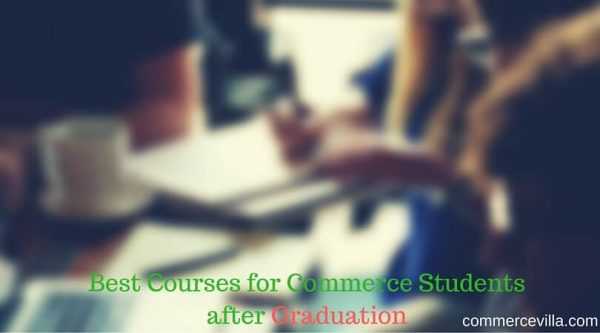 23 Best Courses For Commerce Students After Graduation