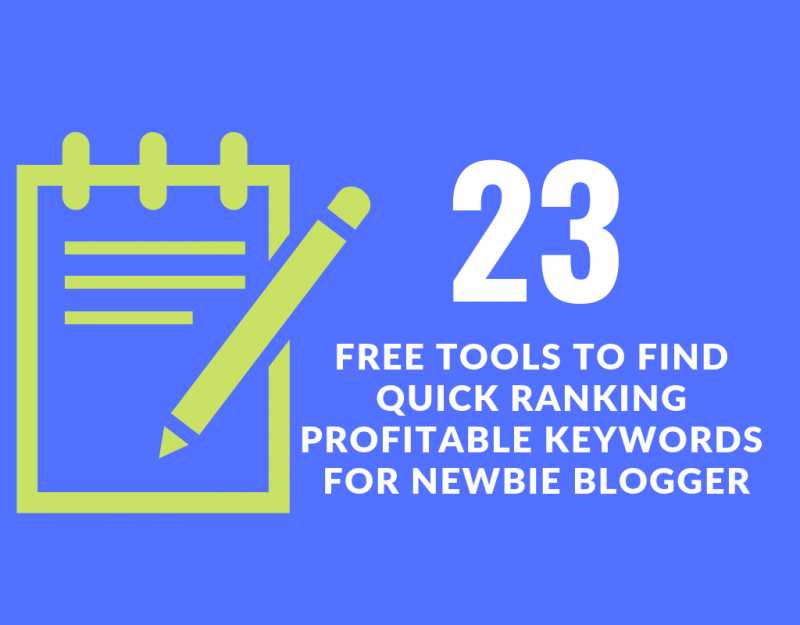 23 FREE Tools To Find Quick Ranking Keywords For Start-up Blogger