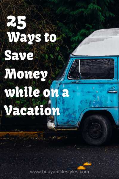 25 Ways To Save Money While On A Vacation - BUOYANT LIFESTYLES