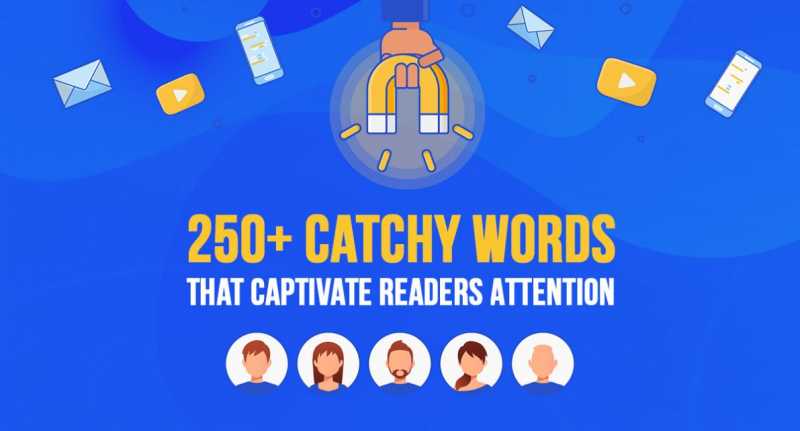 250+ Catchy Words That Captivate Readers Attention