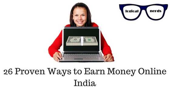 26+ Proven Ways To Earn Money Online India | LogicalNerds.com