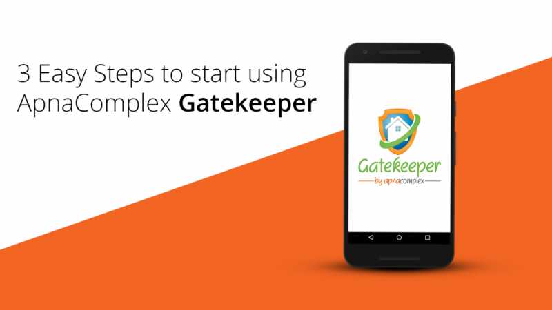 3 Easy Steps To Start Using ApnaComplex Gatekeeper | ApnaComplex Blog | Apartment Management Platform