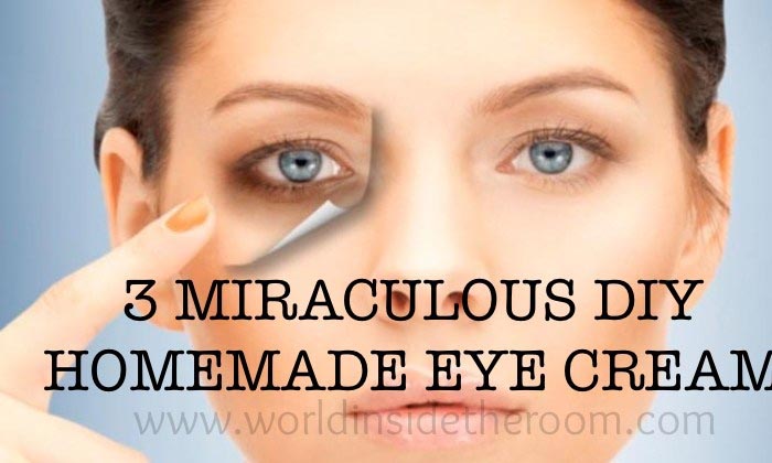 3 MIRACULOUS DIY HOMEMADE EYE CREAM - WORLD INSIDE THE ROOM