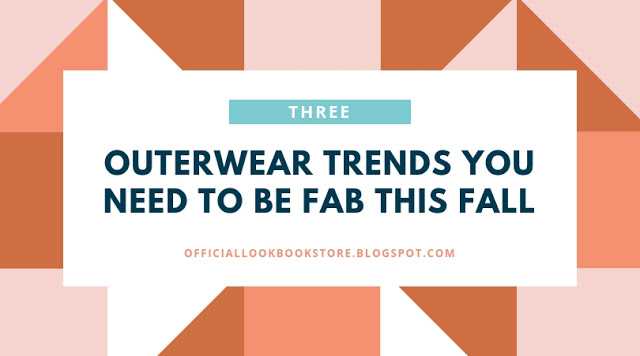 3 Outerwear Trends You Need To Be Fab This Fall