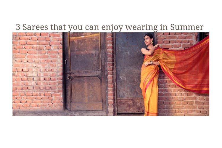 3 Sarees That You Can Enjoy Wearing In Summer - NimsStyleFile