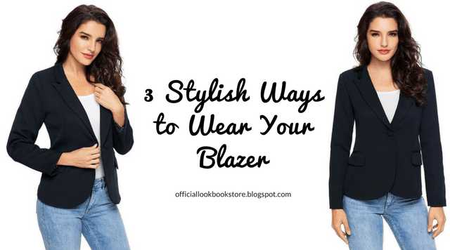 3 Stylish Ways To Wear Your Blazer