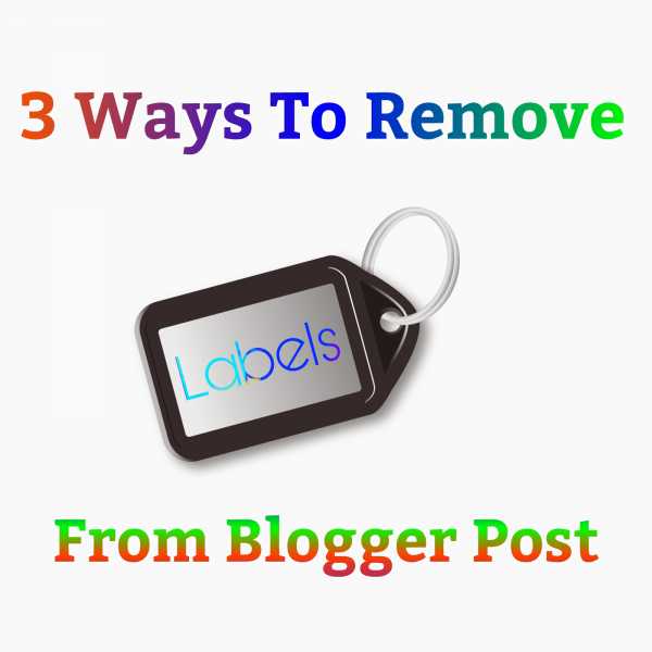 3 Ways To Hide/Remove Labels From Blogger Post