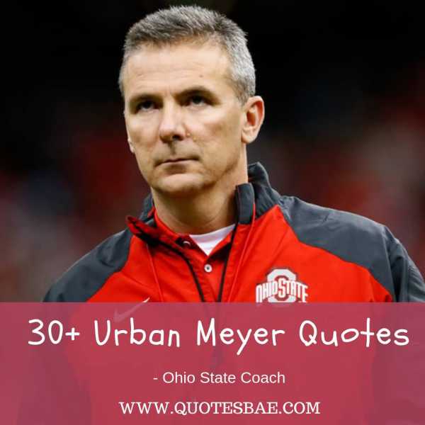 30+ Best Urban Meyer Quotes That Inspire You | QuotesBae