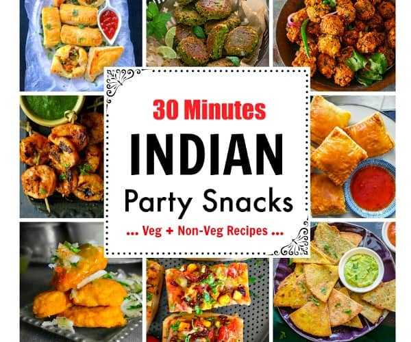 30 Minutes Indian Party Snacks (Veg + Non Veg Recipes)