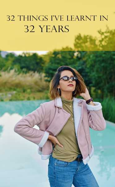 32 Things I’ve Learnt In My 32 Years