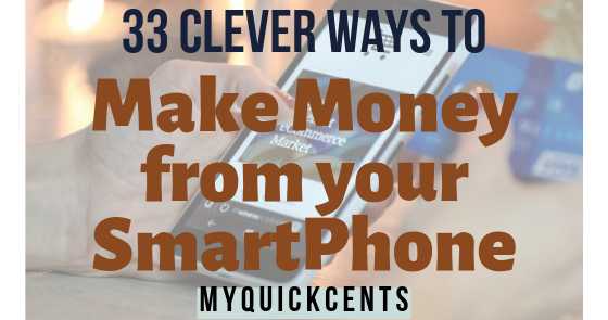 33 Clever Ways To Make Money With Your Smartphone