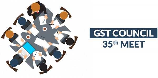 35th GST Council Meeting Highlights