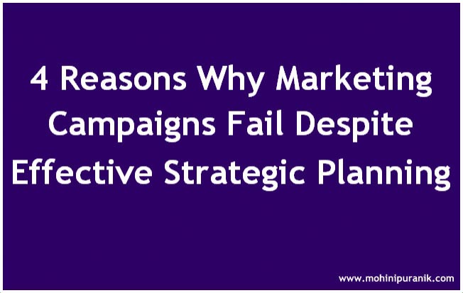 4 Reasons Why Marketing Campaigns Fail Despite Effective Strategic Planning