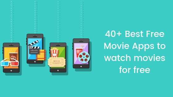 40+ Best Free Movie Apps To Watch Movies For Free