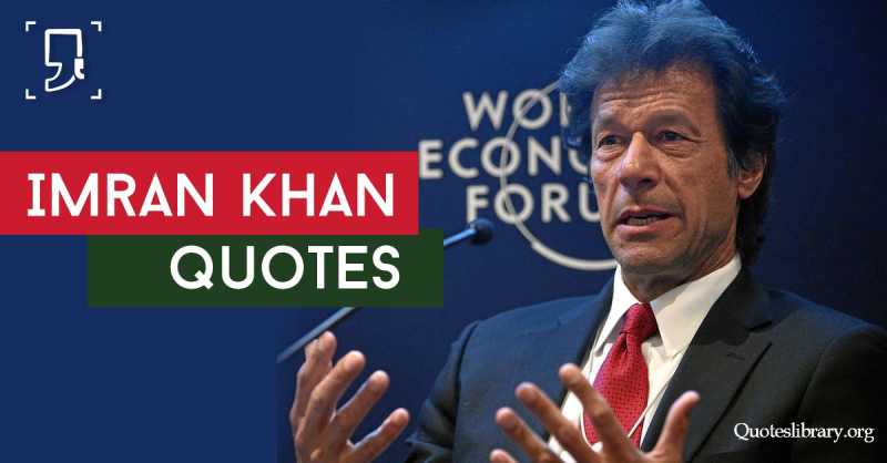 47 Most Famous Imran Khan Quotes, Sayings, Speech, Slogan %