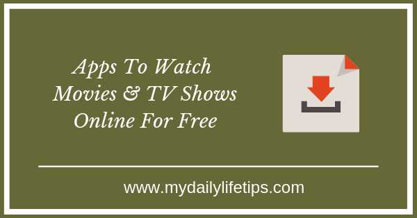 5 Apps To Watch Movies & TV Shows Online For Free