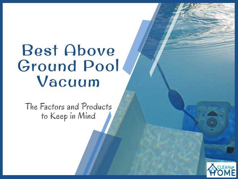 5 Best Above Ground Pool Vacuum 2019 (Automatic, Robotic & Portable)