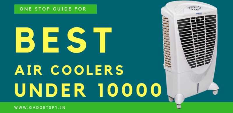 5 Best Air Coolers Under Rs 10000 In India (March 2019) | Gadgetspy