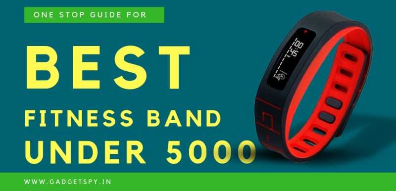 5 Best Fitness Band Under Rs 5000 In India (March 2019) | Gadgetspy