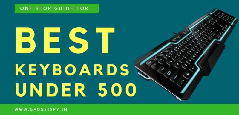 5 Best Keyboards Under Rs 500 In India | April 2019