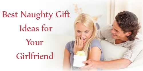 5 Best Naughty Gift Ideas For Your Girlfriend In India