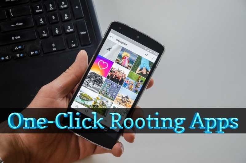 5 Best One Click Rooting Apps For Android Without PC