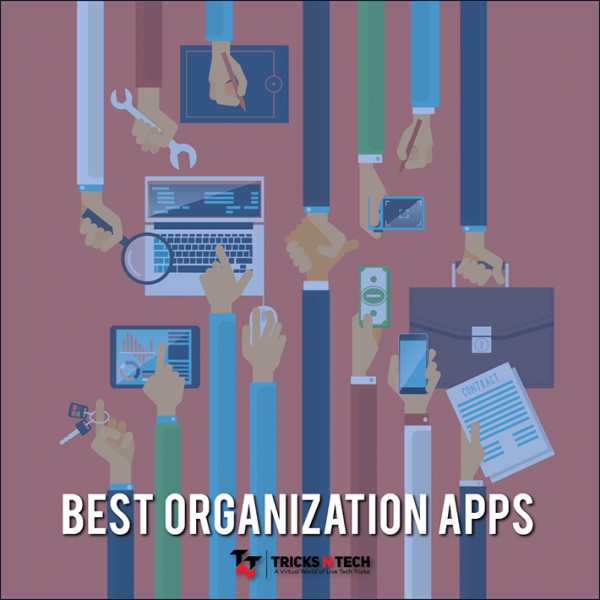 5 Best Organization Apps For Balancing Life And Work - Tricks N Tech