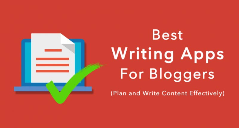 5 Best Writing Apps For Bloggers (Plan And Write Content Effectively)