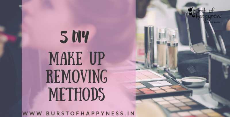 5 DIY Make Up Removing Methods - Burst Of Happyness