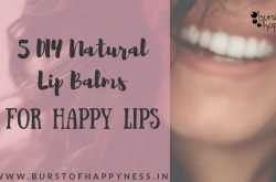 5 DIY Natural Lip Balms For Happy Lips - Burst of happyness
