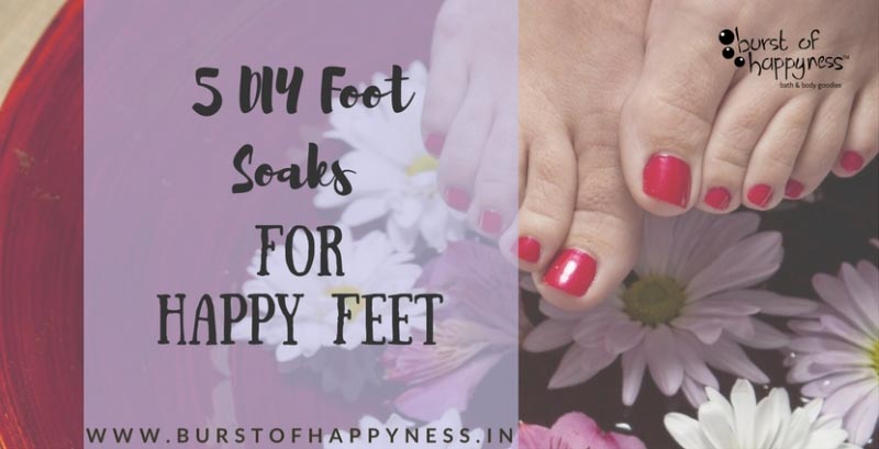 5 DIY Soaks For Happy Feet! - Burst Of Happyness