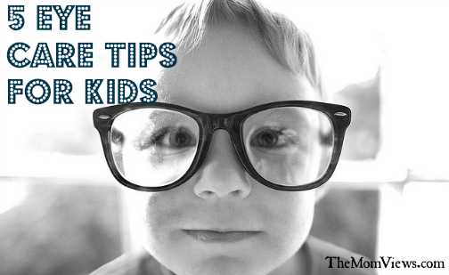 5 Eye Care Tips For Kids - Themomviews.com