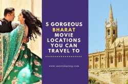 5 gorgeous bharat movie locations you can travel to - sweet sharing