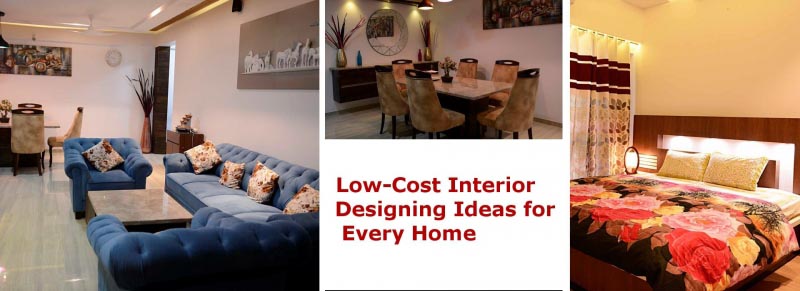 5 Low-Cost Interior Designing Ideas For Every Home