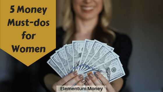 5 Money Must-Dos For Women | Elementum Money