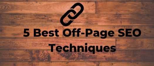 5 Off Page SEO Techniques That’ll Work Amazingly In 2019 And Beyond