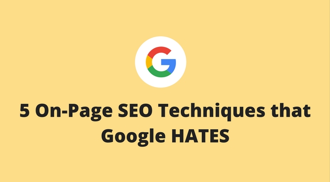5 On-Page SEO Techniques That Google Hates - EMarketingBlogger