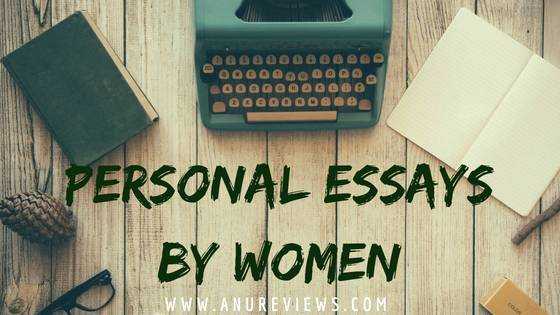 5 Personal Essays Compilations By Women - Anu Reviews
