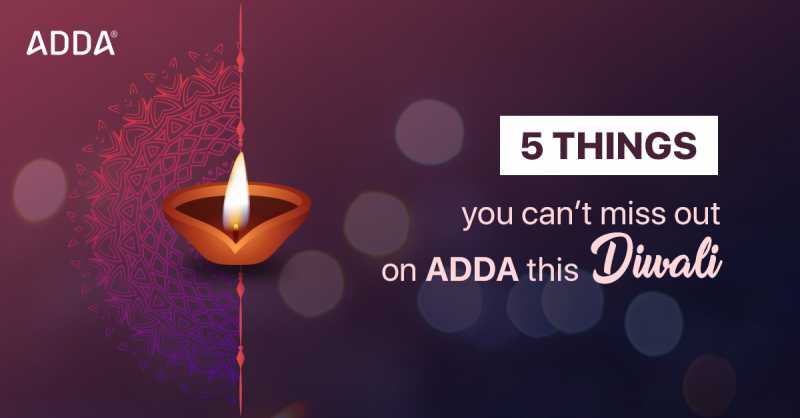 5 Pointers On How ADDA Can Help You Celebrate This Diwali Better - ADDA BLOG