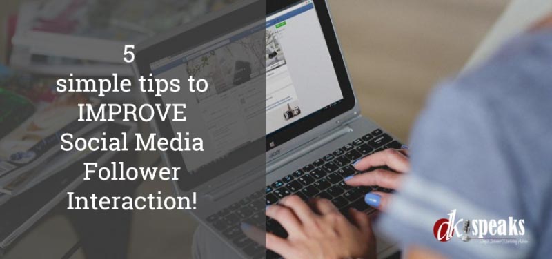 5 Proven Tips On How To Help Increase Social Media Follower Interaction