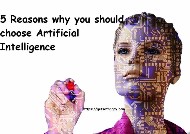 5 Reason Why You Should Learn Artificial Intelligence - Get Set Happy