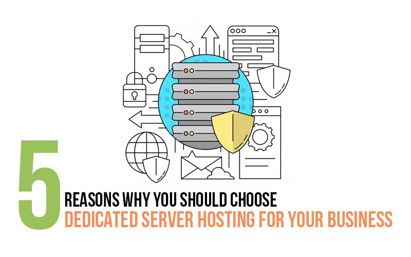 5 Reasons Why You Should Choose Dedicated Server Hosting For Your Business - SBL Knowledge Services Ltd.