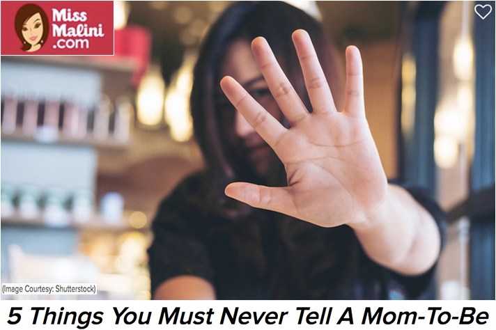 5 Things You Must Never Tell A Mom-To-Be - Miss Malini | Raising Karma
