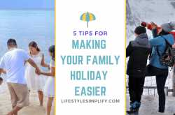 5 Tips for Making Your Family Holiday Easier